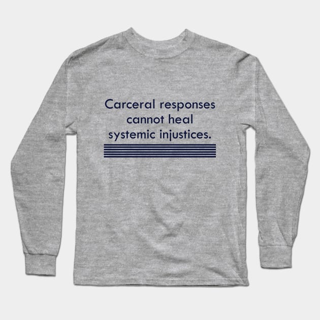 Criminal Justice Reform Long Sleeve T-Shirt by ericamhf86